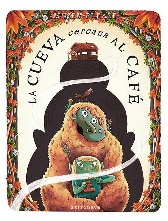 LA CUEVA CERCANA AL CAFE | 9788467980578 | PLEASE, MIKEY | Librería Castillón - Comprar libros online Aragón, Barbastro