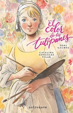 EL COLOR DE LOS TULIPANES | 9788467984330 | GALMES, TONI/GONZALEZ VILAR, CATALINA | Librería Castillón - Comprar libros online Aragón, Barbastro