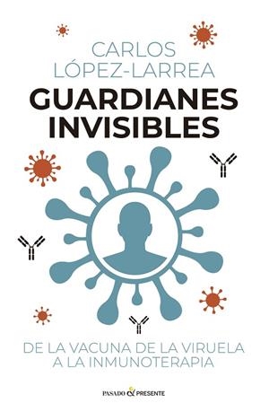 GUARDIANES INVISIBLES | 9791399120653 | López-Larrea, Carlos | Librería Castillón - Comprar libros online Aragón, Barbastro