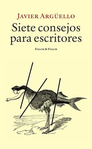 Siete consejos para escritores | 9788419563477 | Argüello, Javier | Librería Castillón - Comprar libros online Aragón, Barbastro
