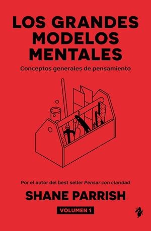 Los grandes modelos mentales, volumen 1 | 9791387936396 | Parrish, Shane | Librería Castillón - Comprar libros online Aragón, Barbastro