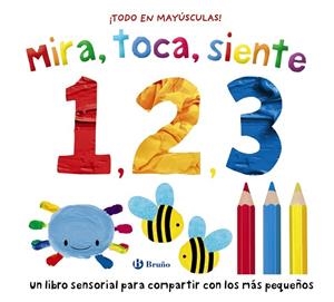 Mira, toca, siente. 1, 2, 3 | 9788469646649 | Boultwood, Ellie/Munday, Natalie | Librería Castillón - Comprar libros online Aragón, Barbastro