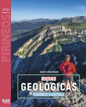 RUTAS GEOLOGICAS POR EL PIRINEO CENTRAL | 9788482169637 | Montmany, Marta | Librería Castillón - Comprar libros online Aragón, Barbastro