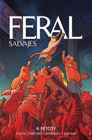 FERAL (SALVAJES) 04. PETCITY | 9788467984866 | SIMPSON, BRAD/FLEECS, TONY/FORSTNER, TRISH/RODRIGUEZ, TONE | Librería Castillón - Comprar libros online Aragón, Barbastro