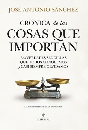 Crónica de las cosas que importan | 9791370204907 | José Antonio Sánchez | Librería Castillón - Comprar libros online Aragón, Barbastro