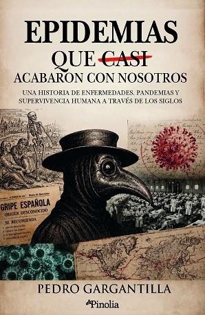 Las epidemias que casi acabaron con nosotros | 9791388075384 | Pedro Gargantilla Madera | Librería Castillón - Comprar libros online Aragón, Barbastro
