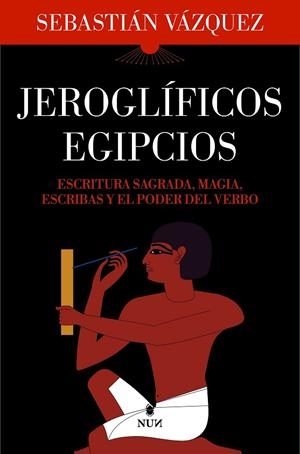 Jeroglíficos egipcios | 9788410199040 | Sebastián Vázquez | Librería Castillón - Comprar libros online Aragón, Barbastro