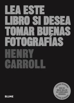 Lea este libro si desea tomar buenas fotografías (2026) | 9788419499981 | Carroll, Henry | Librería Castillón - Comprar libros online Aragón, Barbastro
