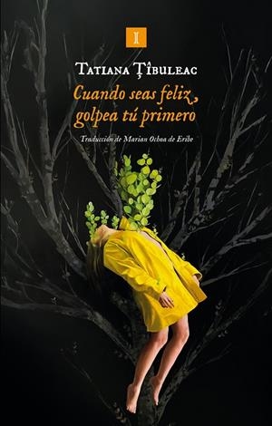 Cuando seas feliz, golpea tú primero | 9791387641962 | Tîbuleac, Tatiana | Librería Castillón - Comprar libros online Aragón, Barbastro