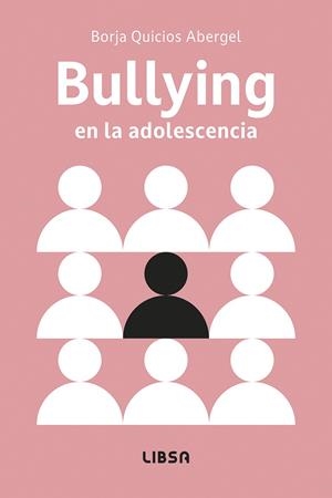 Bullying en la Adolescencia | 9788466245470 | Quicios Abergel, Borja | Librería Castillón - Comprar libros online Aragón, Barbastro