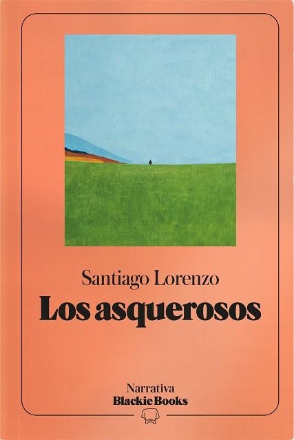 Los asquerosos (colección Narrativa Blackie Books) | 9791388154744 | Lorenzo, Santiago | Librería Castillón - Comprar libros online Aragón, Barbastro