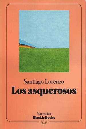 Los asquerosos (colección Narrativa Blackie Books) | 9791388154744 | Lorenzo, Santiago | Librería Castillón - Comprar libros online Aragón, Barbastro