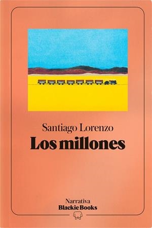Los millones (colección Narrativa Blackie Books) | 9791388154966 | Lorenzo, Santiago | Librería Castillón - Comprar libros online Aragón, Barbastro