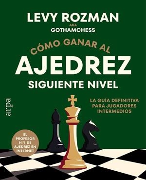 Cómo ganar al ajedrez. Siguiente nivel | 9791388182334 | Rozman, Levy | Librería Castillón - Comprar libros online Aragón, Barbastro