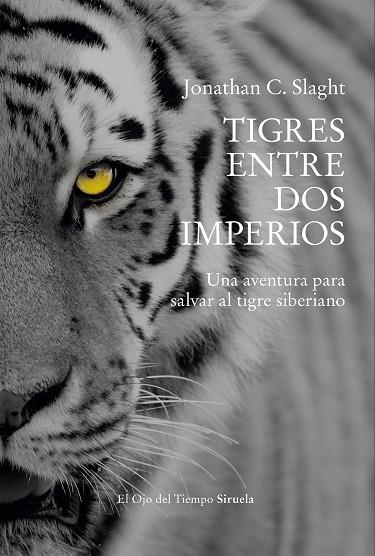 Tigres entre dos imperios | 9791388032660 | Slaght, Jonathan C. | Librería Castillón - Comprar libros online Aragón, Barbastro