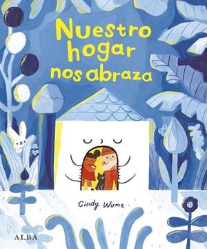 Nuestro hogar nos abraza | 9788411783064 | Wume, Cindy | Librería Castillón - Comprar libros online Aragón, Barbastro