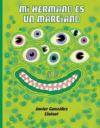 Mi hermano es un marciano | 9788416427925 | González, Javier | Librería Castillón - Comprar libros online Aragón, Barbastro