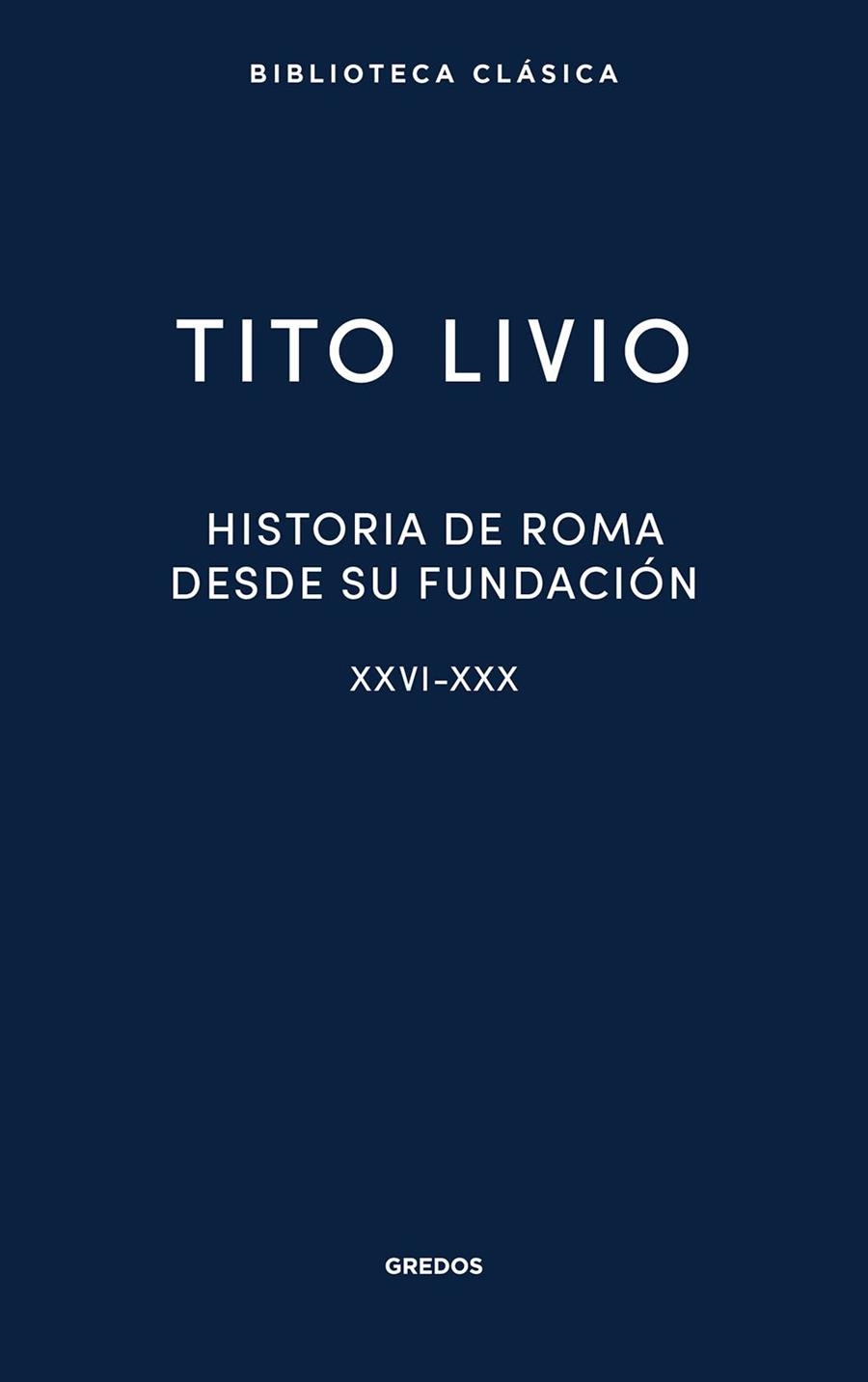 Historia de Roma desde su fundación XXVI-XXX | 9791387896324 | Livio, Tito | Librería Castillón - Comprar libros online Aragón, Barbastro