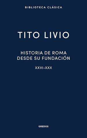 Historia de Roma desde su fundación XXVI-XXX | 9791387896324 | Livio, Tito | Librería Castillón - Comprar libros online Aragón, Barbastro