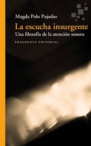 La escucha insurgente | 9791387548285 | Polo Pujadas, Magda | Librería Castillón - Comprar libros online Aragón, Barbastro
