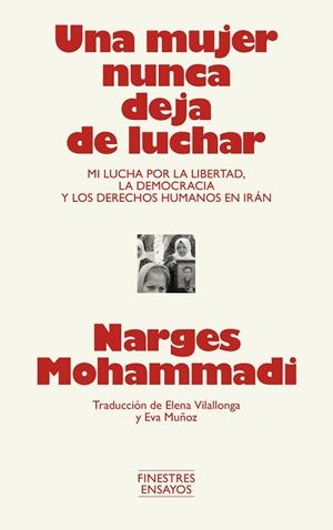 Una Mujer Nunca Deja De Luchar | 9791388442001 | Mohammadi, Narges | Librería Castillón - Comprar libros online Aragón, Barbastro