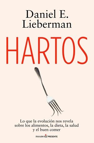 Hartos | 9791399120684 | Lieberman, Daniel E. | Librería Castillón - Comprar libros online Aragón, Barbastro