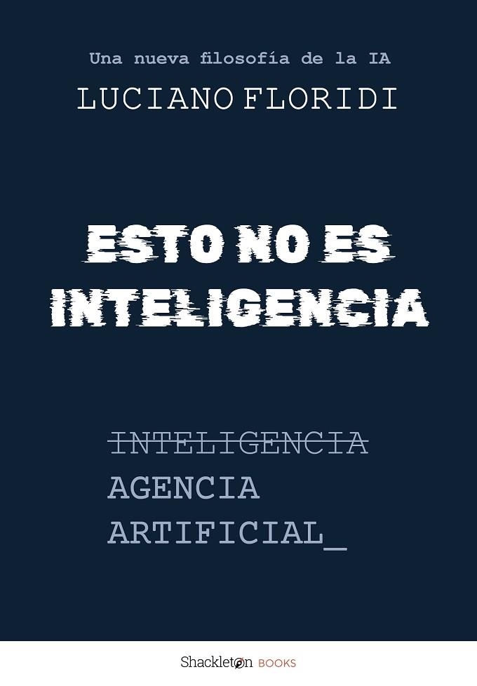 Esto no es inteligencia | 9788413617954 | Floridi, Luciano | Librería Castillón - Comprar libros online Aragón, Barbastro