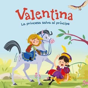Valentina. La princesa salva al príncipe | 9788413617749 | Campello, Giuditta | Librería Castillón - Comprar libros online Aragón, Barbastro