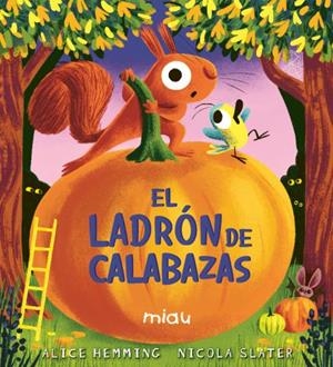 El ladrón de calabazas | 9791388030123 | Hemming, Alice | Librería Castillón - Comprar libros online Aragón, Barbastro