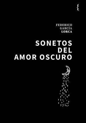 Sonetos del amor oscuro | 9788412932836 | García Lorca, Federico | Librería Castillón - Comprar libros online Aragón, Barbastro