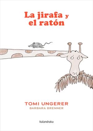 La jirafa y el ratón | 9788413434285 | Brenner, Barbara | Librería Castillón - Comprar libros online Aragón, Barbastro