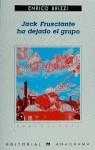 JACK FRUSCIANTE HA DEJADO EL GRUPO | 9788433923622 | BRIZZI, ENRICO | Librería Castillón - Comprar libros online Aragón, Barbastro