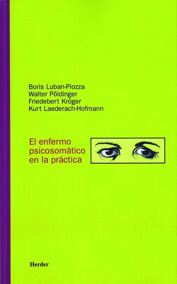 El enfermo psicosomático en la práctica | 9788425419751 | Luban-Plozza, Boris/Pöldinger, Walter/Kröger, Friedebert/Laederach-Hofmann, Kurt | Librería Castillón - Comprar libros online Aragón, Barbastro