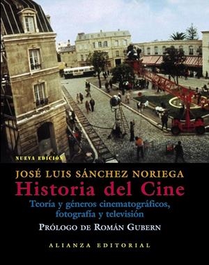 HISTORIA DEL CINE (NUEVA EDICION) ED.06 | 9788420676913 | SANCHEZ NORIEGA, JOSE LUIS | Librería Castillón - Comprar libros online Aragón, Barbastro