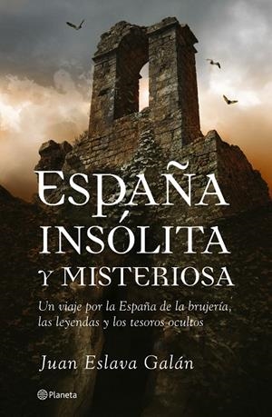 ESPAÑA INSOLITA Y MISTERIOSA | 9788408070238 | ESLAVA GALAN, JUAN | Librería Castillón - Comprar libros online Aragón, Barbastro