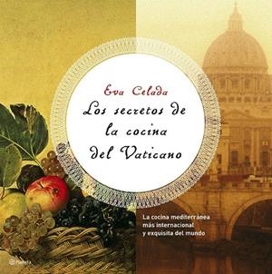 SECRETOS DE LA COCINA DEL VATICANO, LOS | 9788408069799 | CELADA, EVA | Librería Castillón - Comprar libros online Aragón, Barbastro