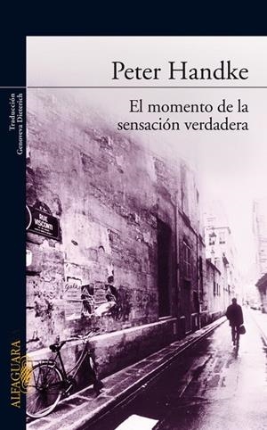 MOMENTO DE LA SENSACION VERDADERA, EL | 9788420470122 | Peter Handke | Librería Castillón - Comprar libros online Aragón, Barbastro