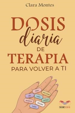 Dosis diaria de terapia para volver a ti | 9789801893349 | Montes, Clara | Librería Castillón - Comprar libros online Aragón, Barbastro