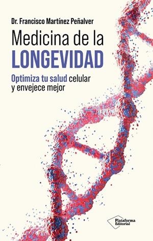 Medicina de la longevidad | 9791388406027 | Martínez Peñalver, Francisco | Librería Castillón - Comprar libros online Aragón, Barbastro