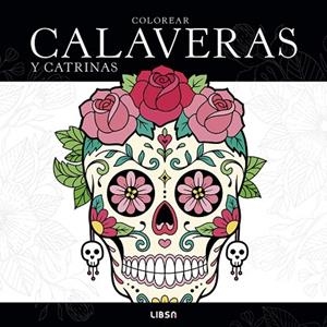 Colorear Calaveras y Catrinas | 9788466246354 | Equipo Editorial | Librería Castillón - Comprar libros online Aragón, Barbastro