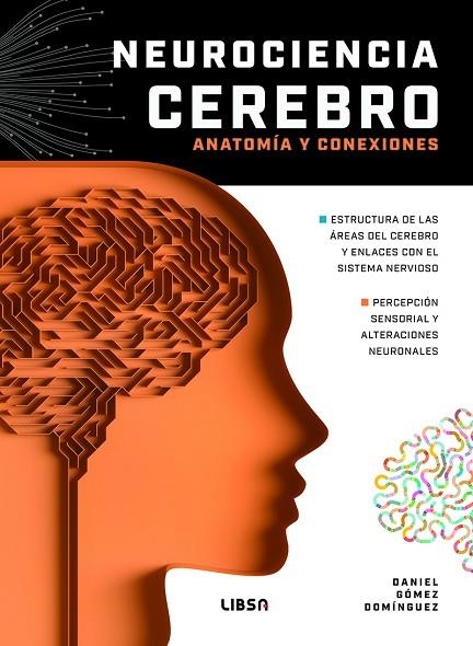 Neurociencia Cerebro Anatomía y Conexiones | 9788466245722 | Gómez Domínguez, Daniel | Librería Castillón - Comprar libros online Aragón, Barbastro