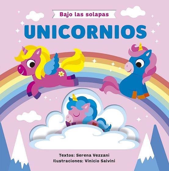 Bajo las solapas - Unicornios | 9788491459378 | Vezzani, Serena | Librería Castillón - Comprar libros online Aragón, Barbastro
