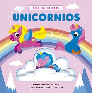 Bajo las solapas - Unicornios | 9788491459378 | Vezzani, Serena | Librería Castillón - Comprar libros online Aragón, Barbastro