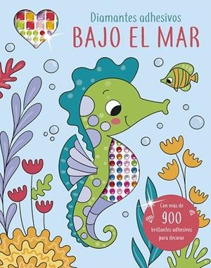 Diamantes adhesivos. Bajo el mar | 9788491459538 | Wade, Sarah | Librería Castillón - Comprar libros online Aragón, Barbastro