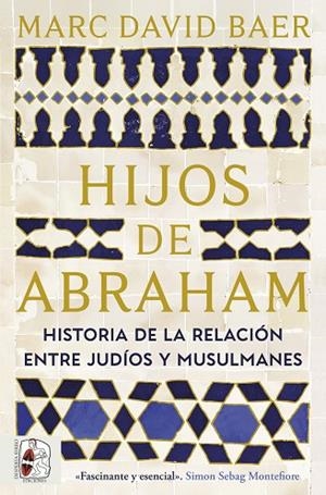 Hijos de Abraham. Historia de la relación entre judíos y musulmanes | 9791399153781 | Baer, Marc David | Librería Castillón - Comprar libros online Aragón, Barbastro