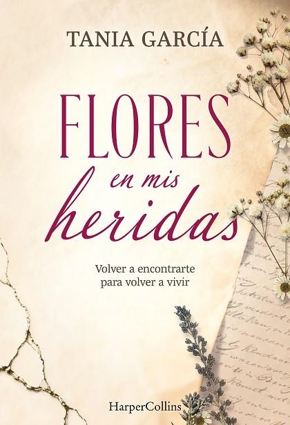 Flores en mis heridas | 9788491398790 | García, Tania | Librería Castillón - Comprar libros online Aragón, Barbastro