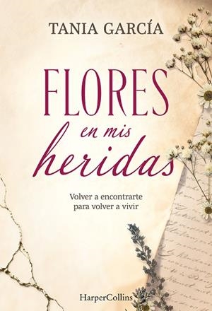 Flores en mis heridas | 9788491398790 | García, Tania | Librería Castillón - Comprar libros online Aragón, Barbastro