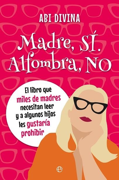 Madre sí, alfombra no | 9788410943797 | Divina, Abi | Librería Castillón - Comprar libros online Aragón, Barbastro