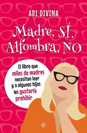 Madre sí, alfombra no | 9788410943797 | Divina, Abi | Librería Castillón - Comprar libros online Aragón, Barbastro
