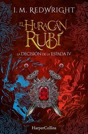 El Huracán Rubí - La Decisión de la Espada, Libro 4 | 9788410646452 | Redwright, I. M. | Librería Castillón - Comprar libros online Aragón, Barbastro